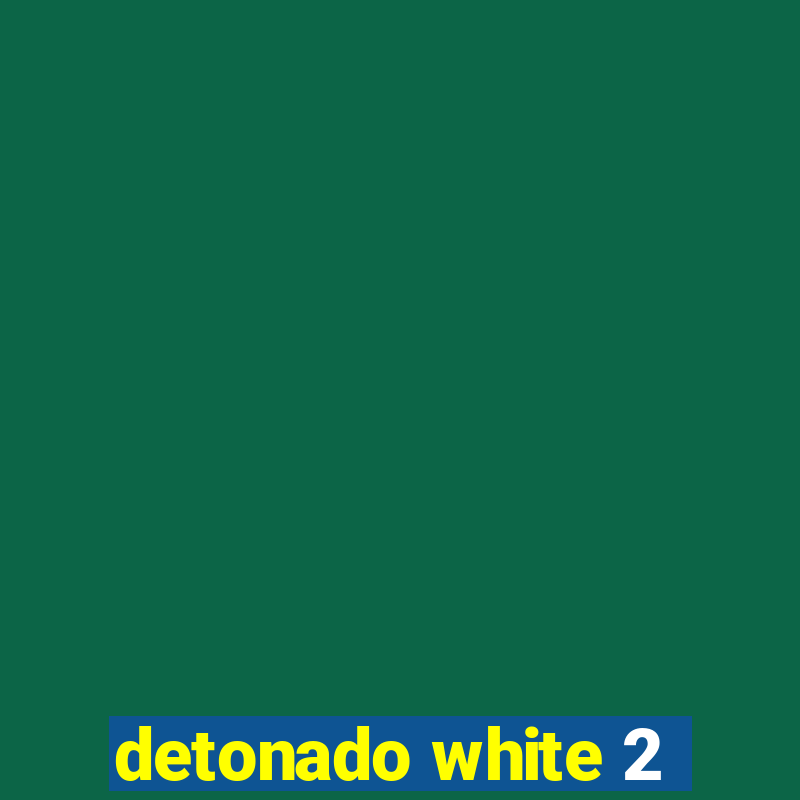 detonado white 2